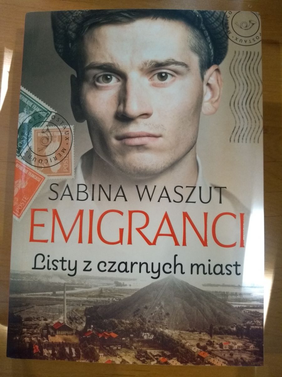 Sabina Waszut - Emigranci. Listy z czarnych miast