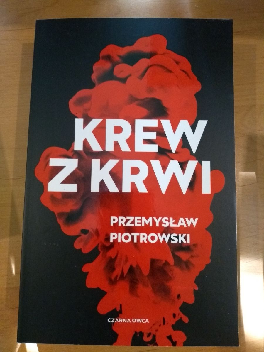 Przemysław Piotrowski - Krew z krwi