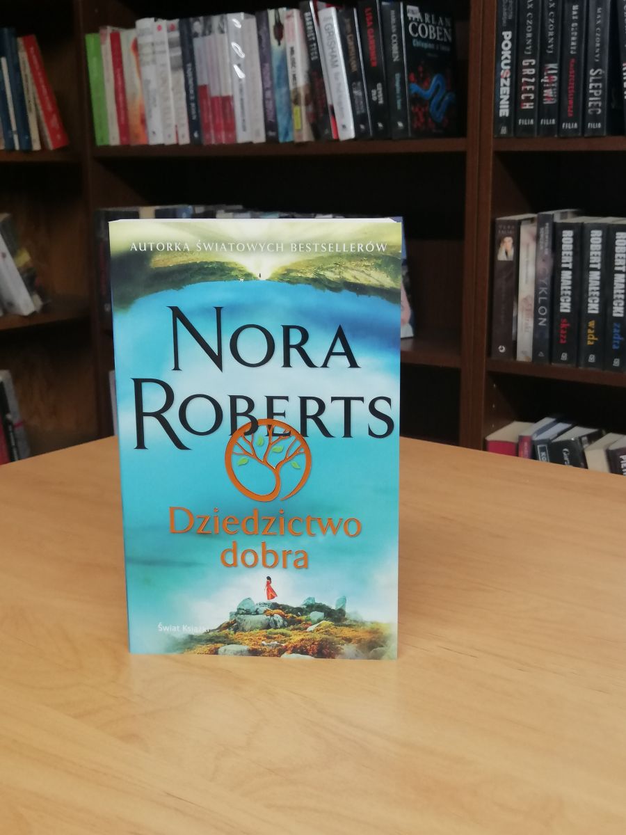 Nora Roberts - "Dziedzictwo dobra"